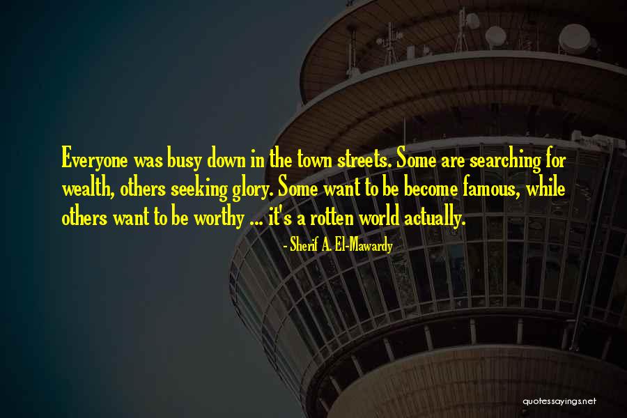 World Famous Life Quotes By Sherif A. El-Mawardy World Famous Life Quotes By Sherif A. El-Mawardy