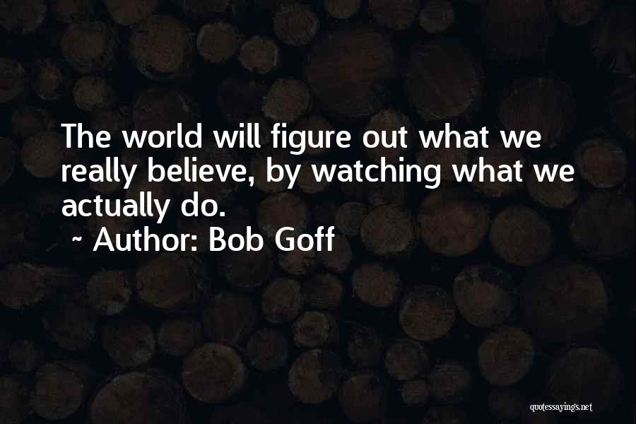 World Figures Quotes By Bob Goff
