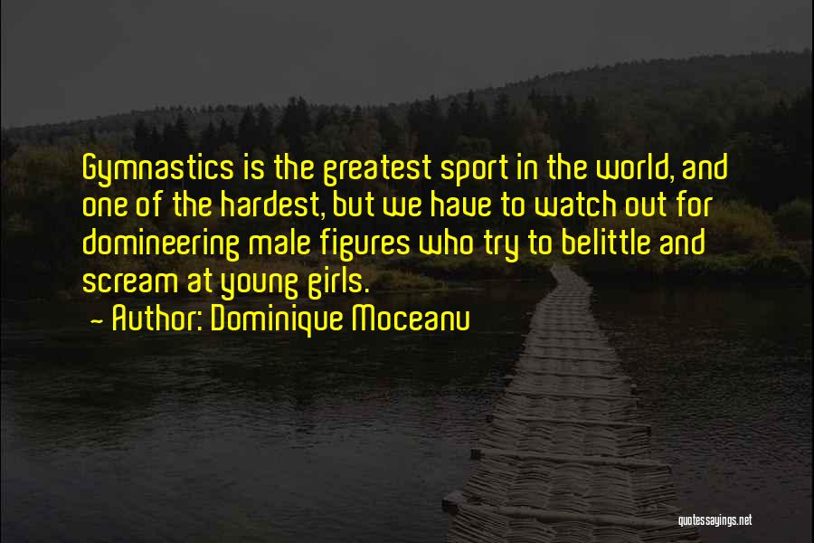 World Figures Quotes By Dominique Moceanu