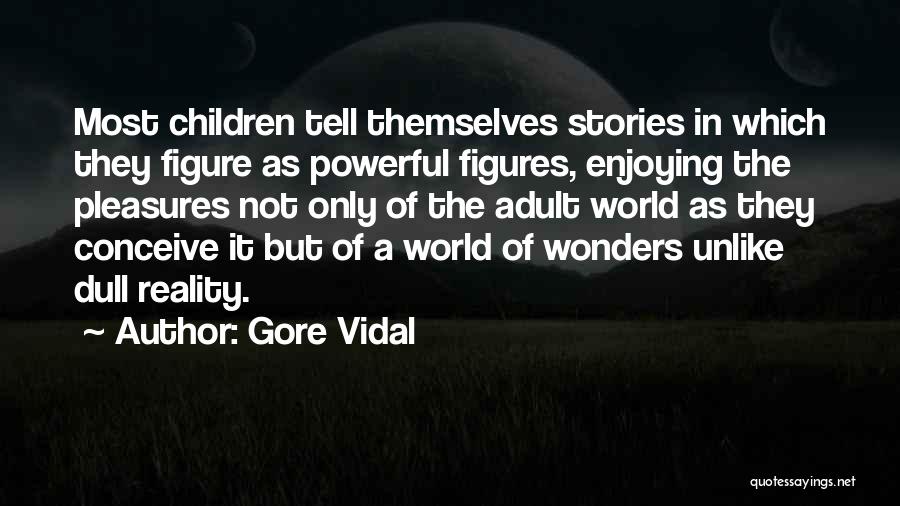 World Figures Quotes By Gore Vidal