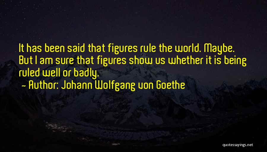 World Figures Quotes By Johann Wolfgang Von Goethe