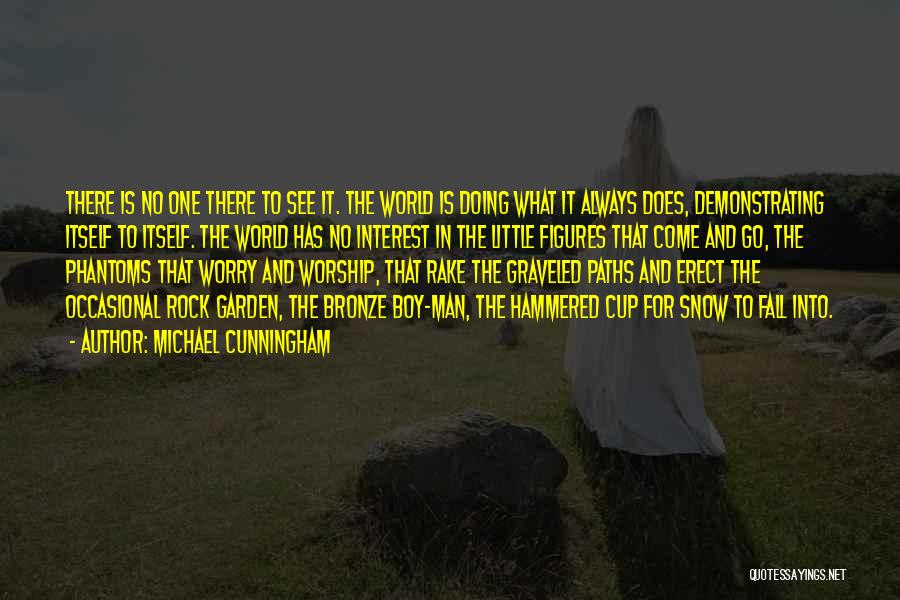 World Figures Quotes By Michael Cunningham