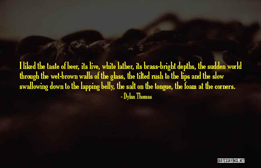 World Foam Quotes By Dylan Thomas World Foam Quotes By Dylan Thomas
