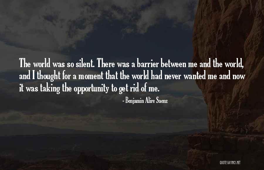 World For The Taking Quotes By Benjamin Alire Saenz World For The Taking Quotes By Benjamin Alire Saenz