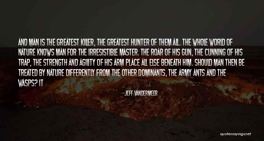 World From Ants Quotes By Jeff VanderMeer World From Ants Quotes By Jeff VanderMeer