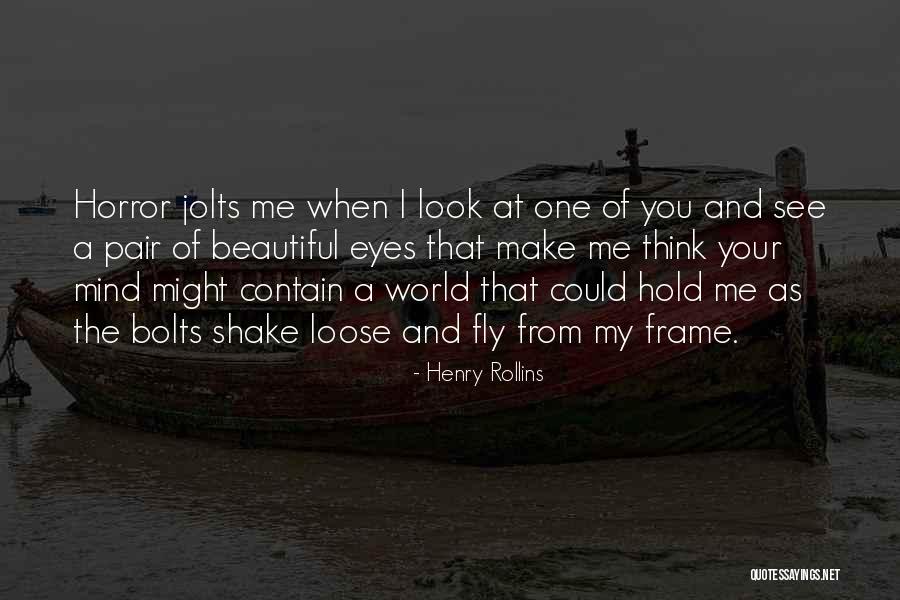 World From My Eyes Quotes By Henry Rollins World From My Eyes Quotes By Henry Rollins