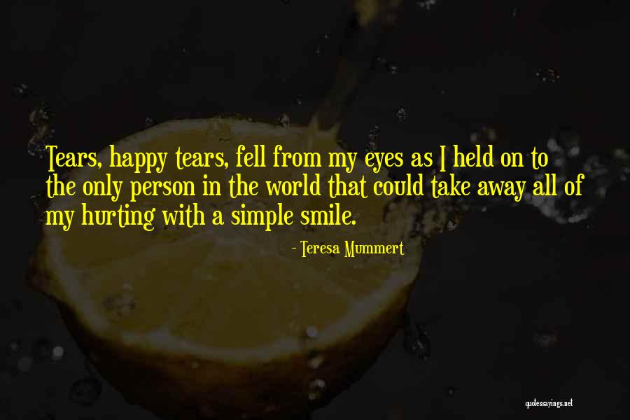 World From My Eyes Quotes By Teresa Mummert World From My Eyes Quotes By Teresa Mummert