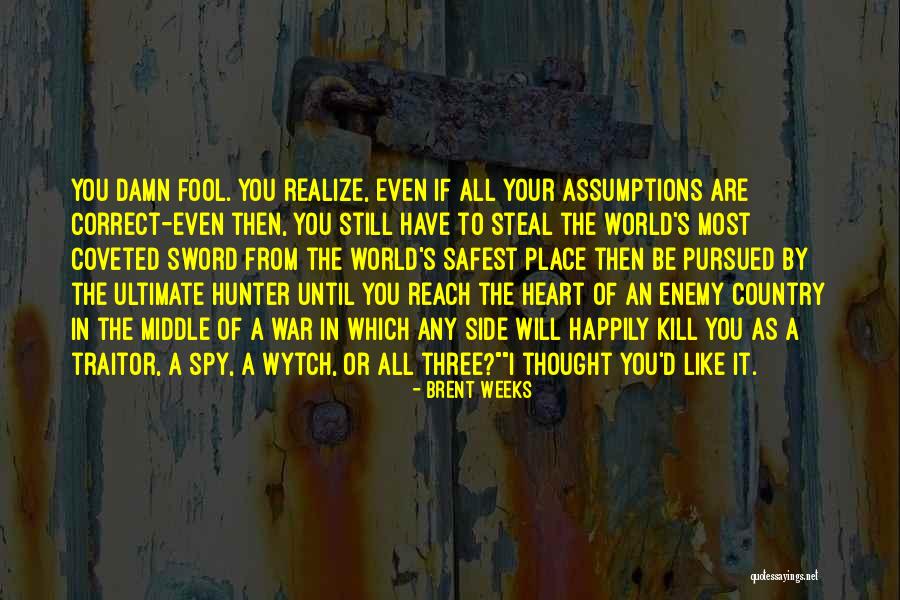 World From The Side Quotes By Brent Weeks World From The Side Quotes By Brent Weeks