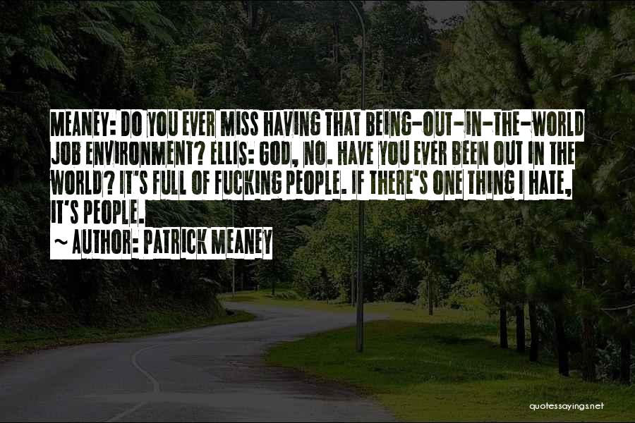 World Full Of Hate Quotes By Patrick Meaney