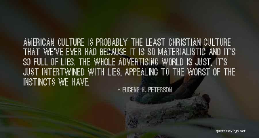 World Full Of Lies Quotes By Eugene H. Peterson