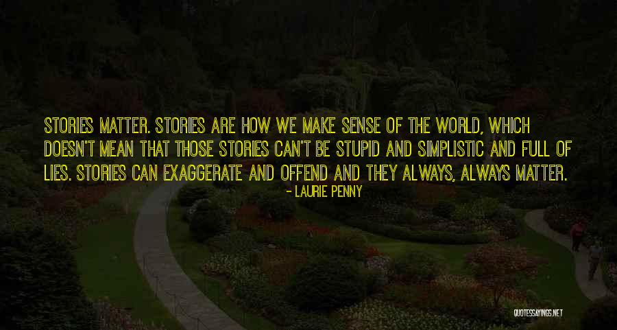 World Full Of Lies Quotes By Laurie Penny
