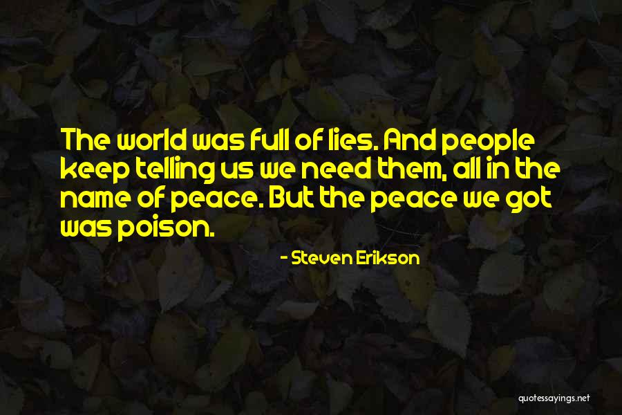 World Full Of Lies Quotes By Steven Erikson