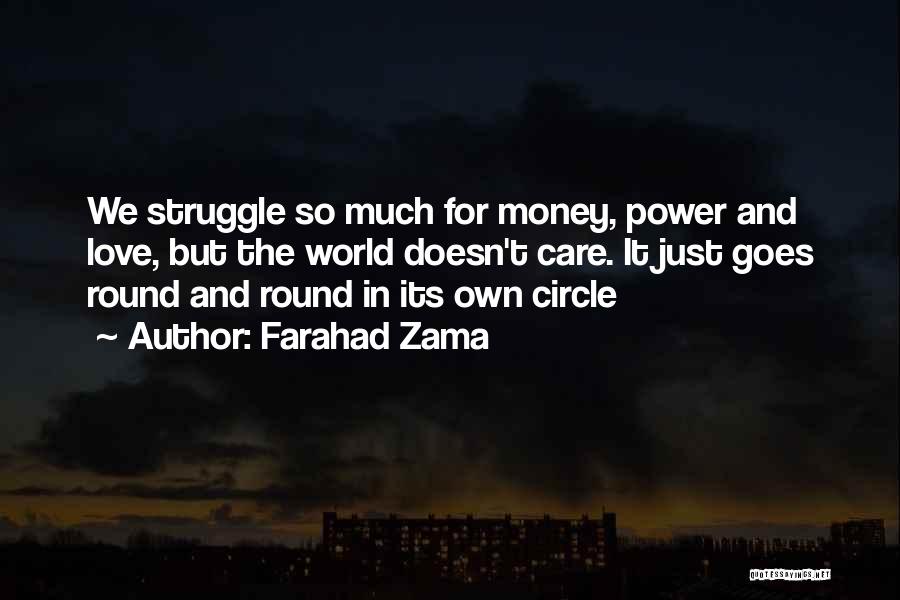 World Goes Round Quotes By Farahad Zama