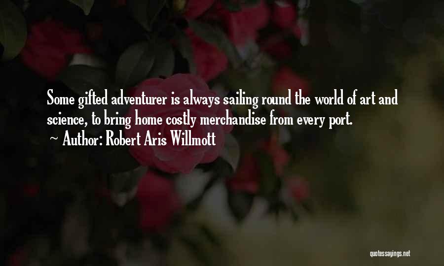 World Goes Round Quotes By Robert Aris Willmott