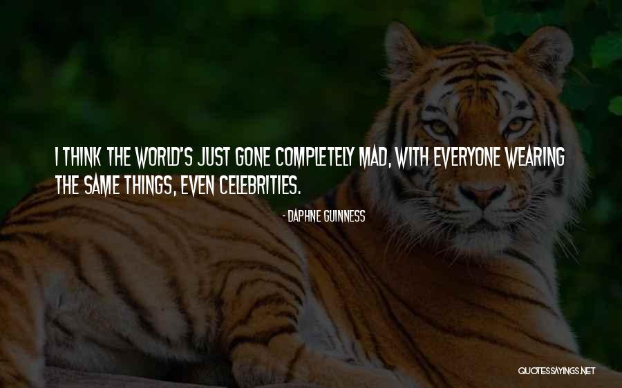 World Going Mad Quotes By Daphne Guinness World Going Mad Quotes By Daphne Guinness