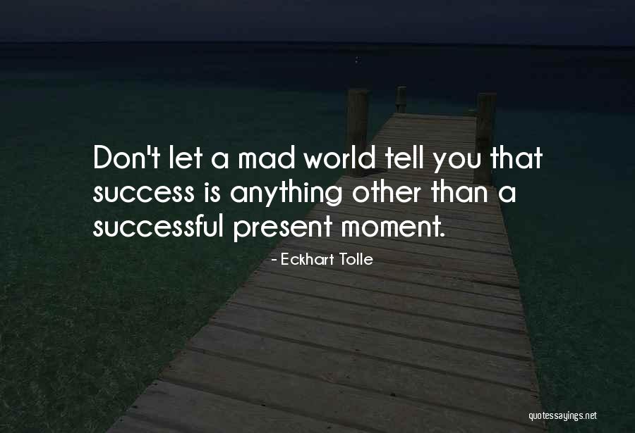 World Going Mad Quotes By Eckhart Tolle World Going Mad Quotes By Eckhart Tolle