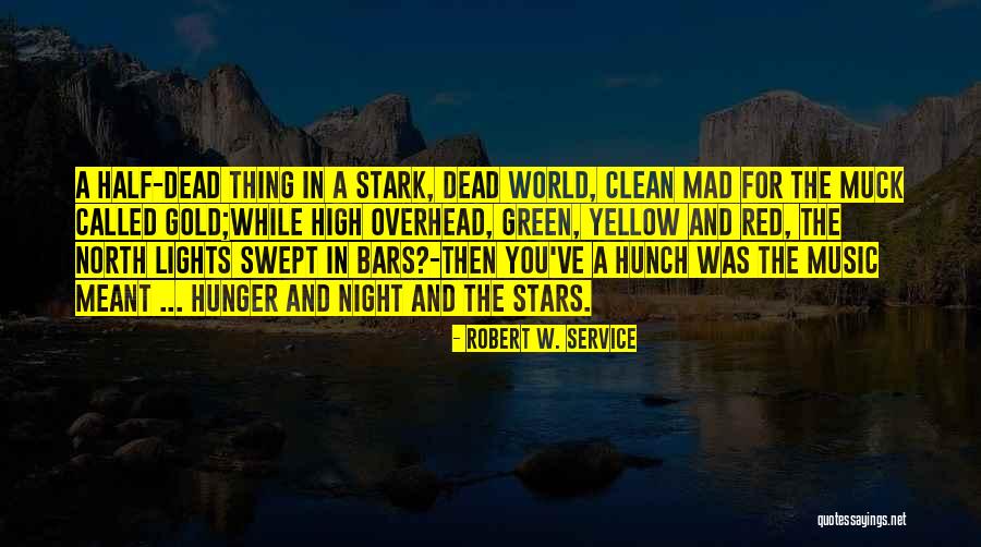 World Going Mad Quotes By Robert W. Service World Going Mad Quotes By Robert W. Service
