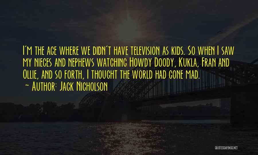 World Gone Mad Quotes By Jack Nicholson
