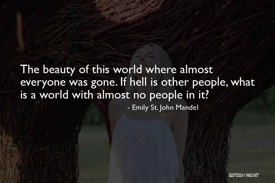 World Gone Quotes By Emily St. John Mandel World Gone Quotes By Emily St. John Mandel