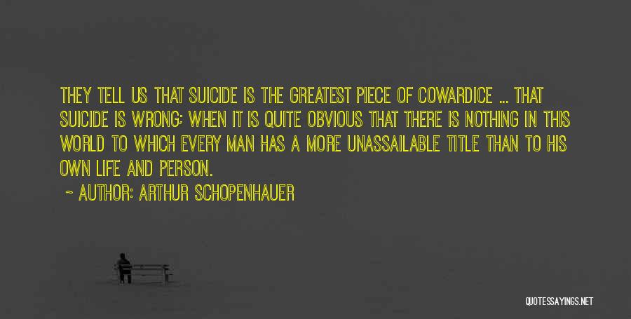 World Greatest Life Quotes By Arthur Schopenhauer