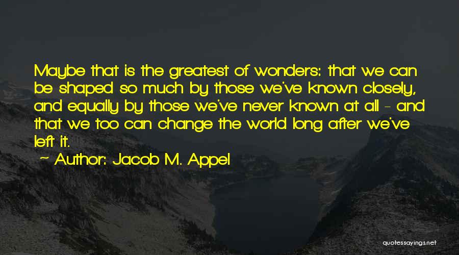 World Greatest Life Quotes By Jacob M. Appel