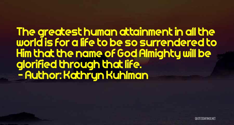 World Greatest Life Quotes By Kathryn Kuhlman