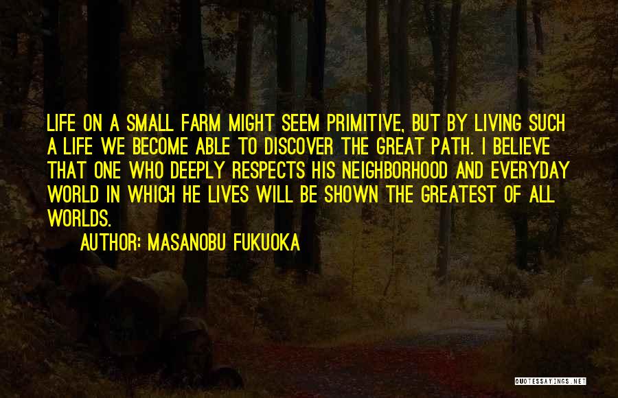 World Greatest Life Quotes By Masanobu Fukuoka