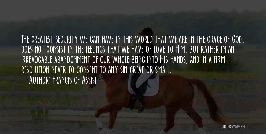 World Greatest Love Quotes By Francis Of Assisi