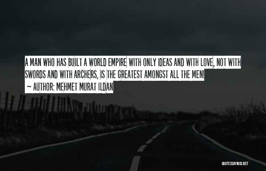 World Greatest Love Quotes By Mehmet Murat Ildan