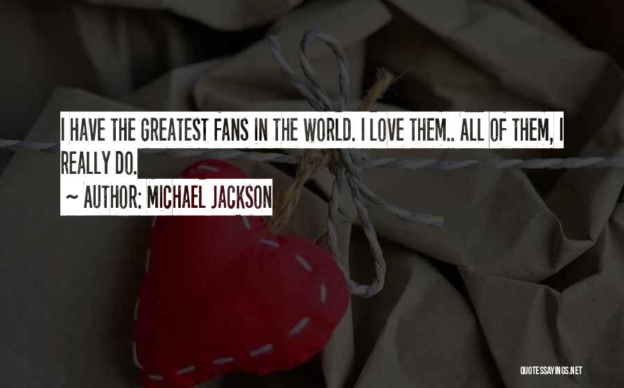 World Greatest Love Quotes By Michael Jackson