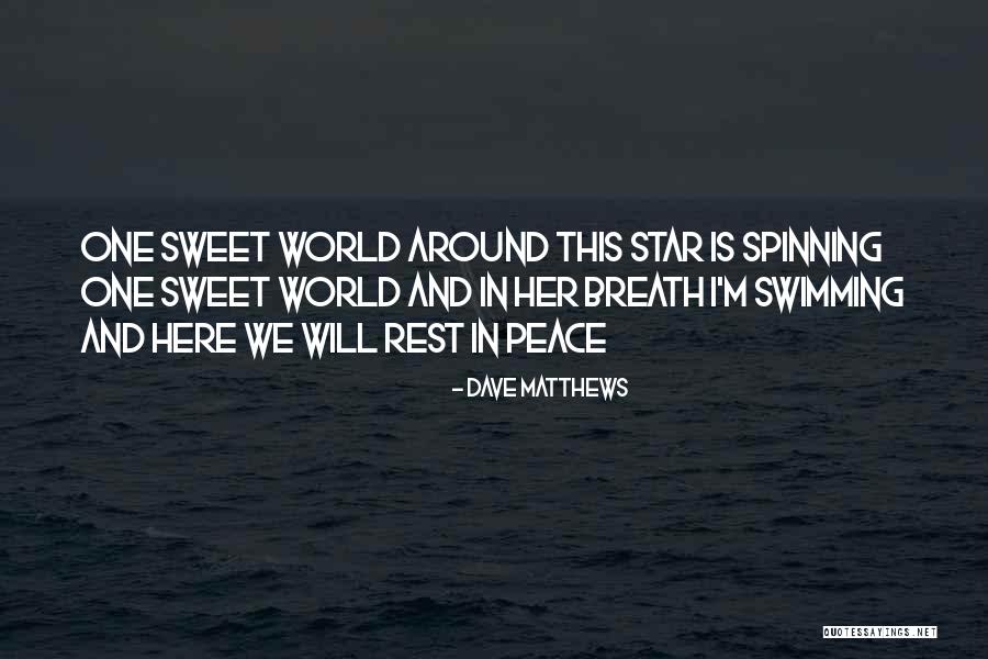 World Here Quotes By Dave Matthews World Here Quotes By Dave Matthews