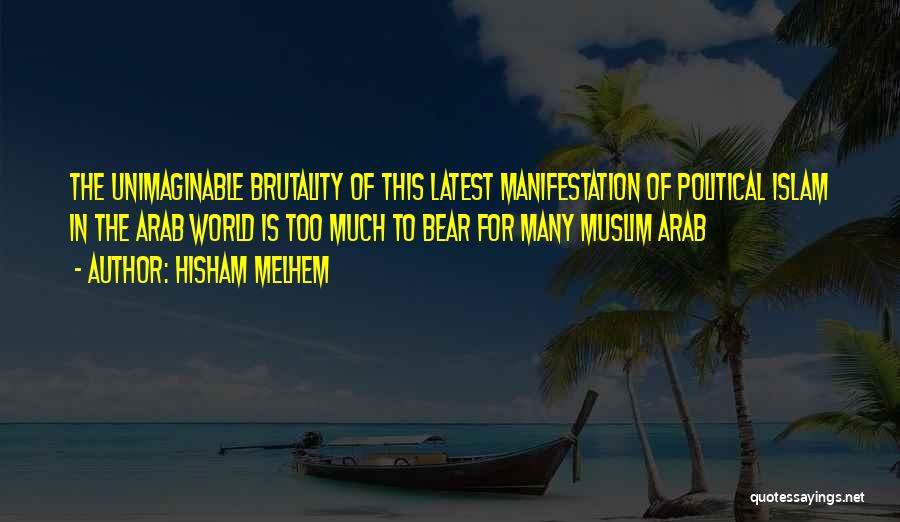 World In Islam Quotes By Hisham Melhem