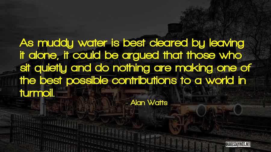 World In Turmoil Quotes By Alan Watts World In Turmoil Quotes By Alan Watts