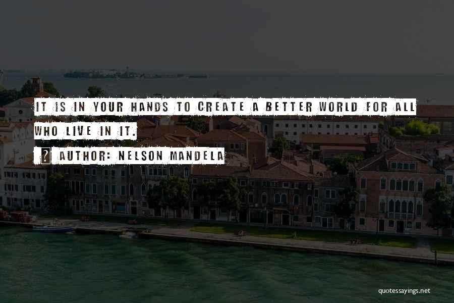 World In Your Hands Quotes By Nelson Mandela
