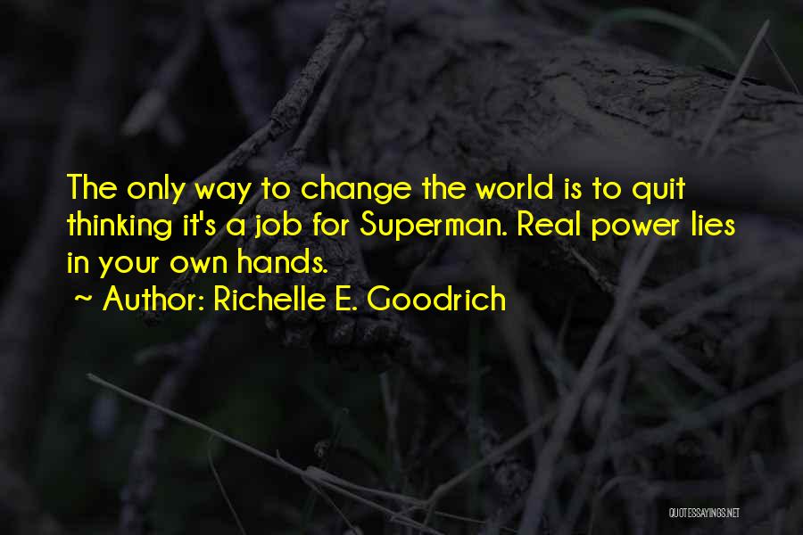 World In Your Hands Quotes By Richelle E. Goodrich