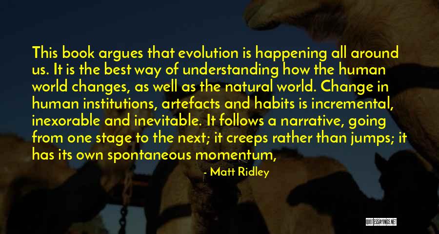 World Is A Stage Quotes By Matt Ridley World Is A Stage Quotes By Matt Ridley
