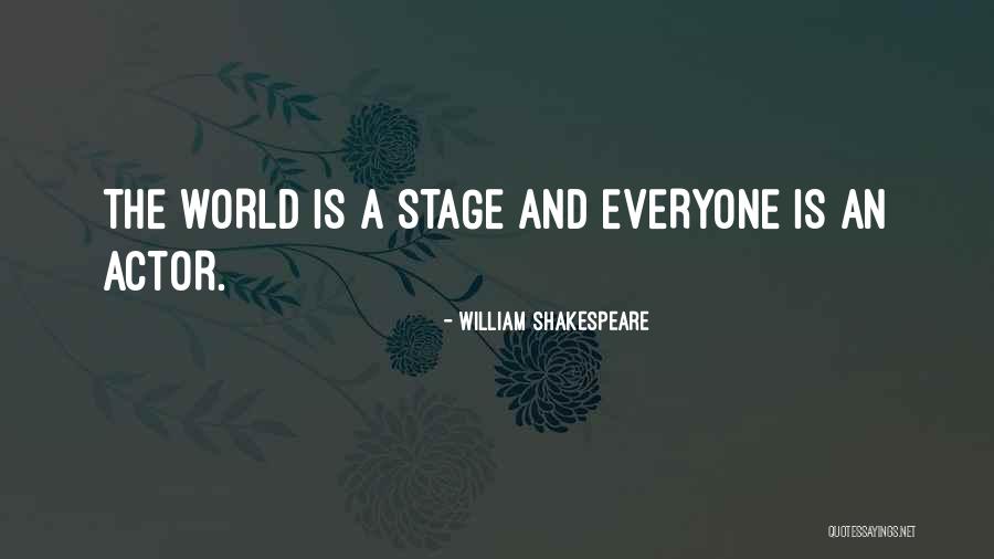 World Is A Stage Quotes By William Shakespeare World Is A Stage Quotes By William Shakespeare