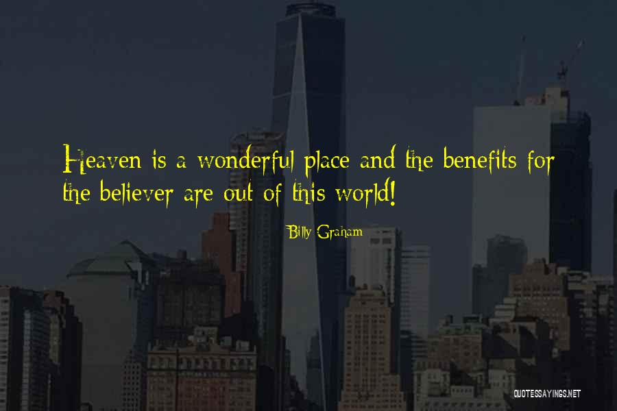 World Is A Wonderful Place Quotes By Billy Graham World Is A Wonderful Place Quotes By Billy Graham