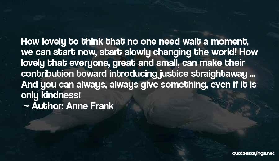 World Is Always Changing Quotes By Anne Frank