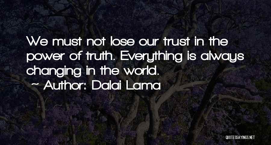 World Is Always Changing Quotes By Dalai Lama