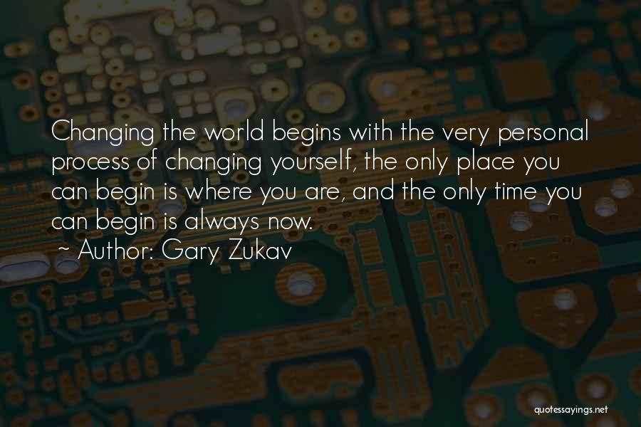 World Is Always Changing Quotes By Gary Zukav