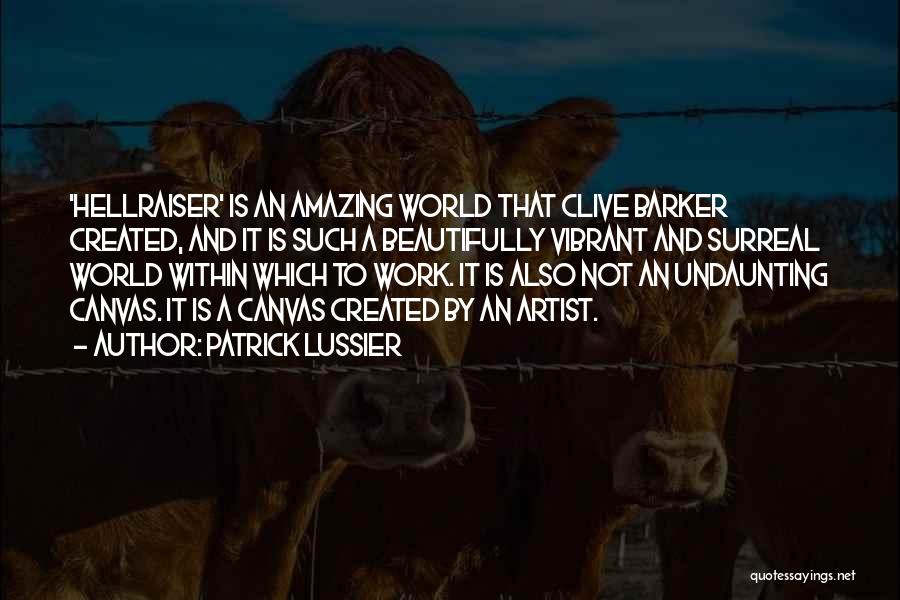 World Is Amazing Quotes By Patrick Lussier