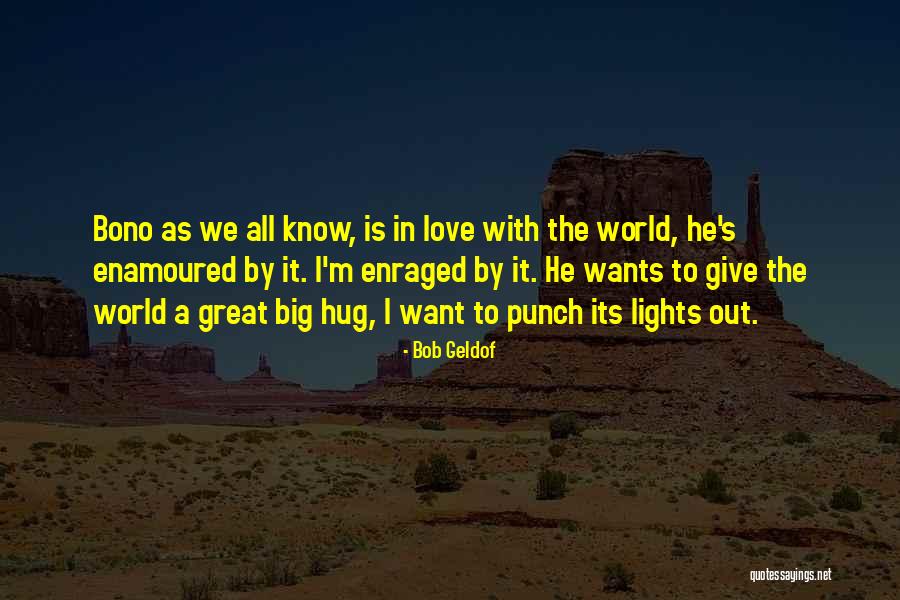 World Is Big Quotes By Bob Geldof World Is Big Quotes By Bob Geldof