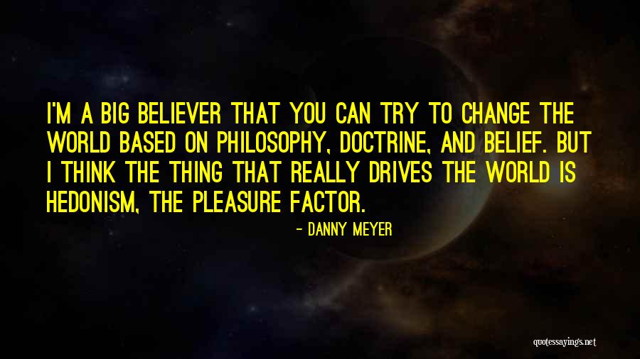 World Is Big Quotes By Danny Meyer World Is Big Quotes By Danny Meyer