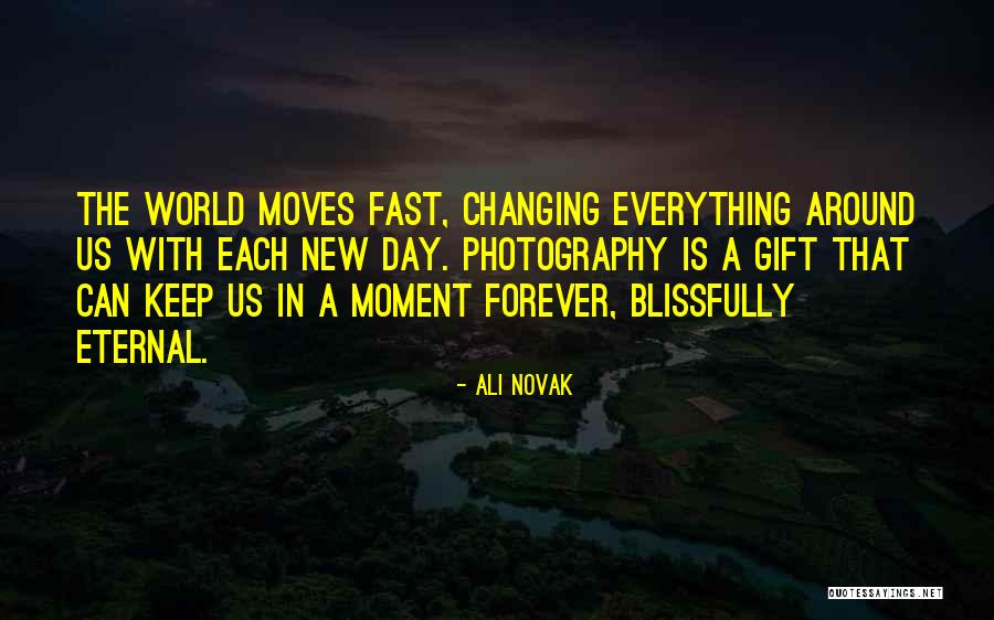 World Is Changing Fast Quotes By Ali Novak World Is Changing Fast Quotes By Ali Novak
