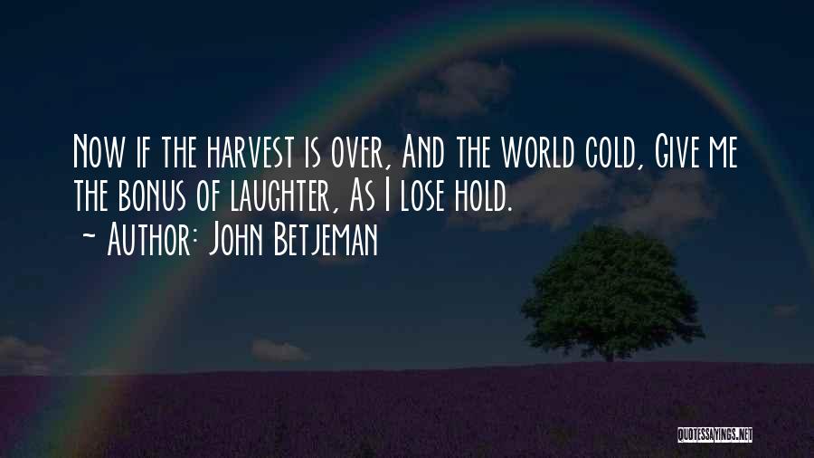World Is Cold Quotes By John Betjeman
