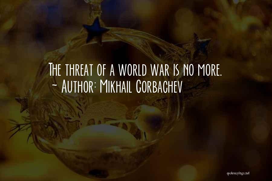 World Is Cold Quotes By Mikhail Gorbachev