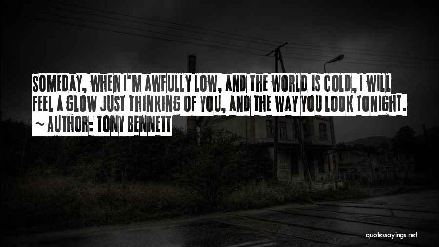 World Is Cold Quotes By Tony Bennett