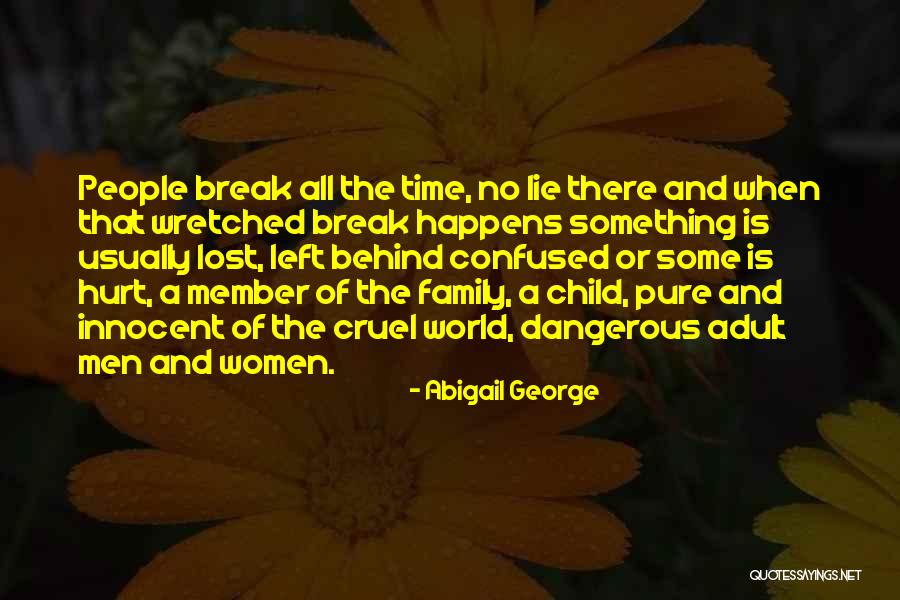 World Is Cruel Quotes By Abigail George World Is Cruel Quotes By Abigail George