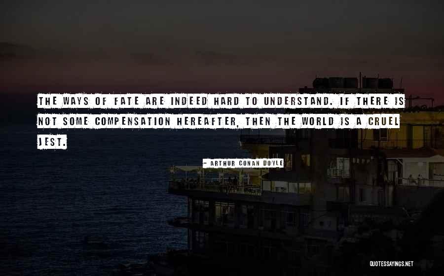 World Is Cruel Quotes By Arthur Conan Doyle World Is Cruel Quotes By Arthur Conan Doyle